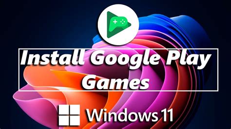How to install google play games on Windows 11.